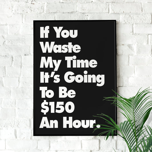 Waste My Time | Retro Poster, Minimalist, Wall Decor, Motivational poster, Funny Wall art, Office Poster, Home Décor, Quote, Saying, Vintage