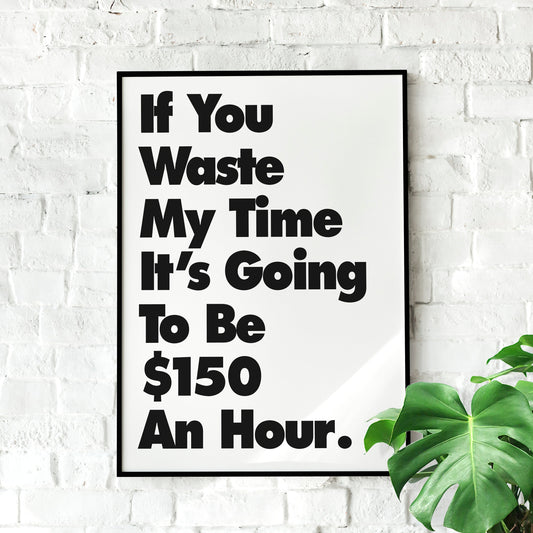 Waste My Time | Retro Poster, Minimalist, Wall Decor, Motivational poster, Funny Wall art, Office Poster, Home Décor, Quote, Saying, Vintage