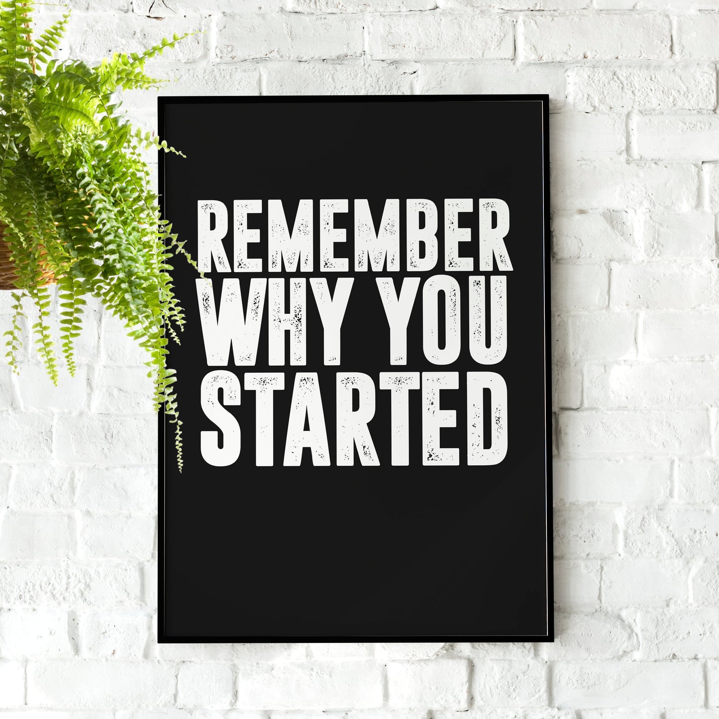 Remember Why You Started | Motivational poster, Inspirational wall art, Minimalist art, Home Décor, Inspirational Quotes, Gym motivation