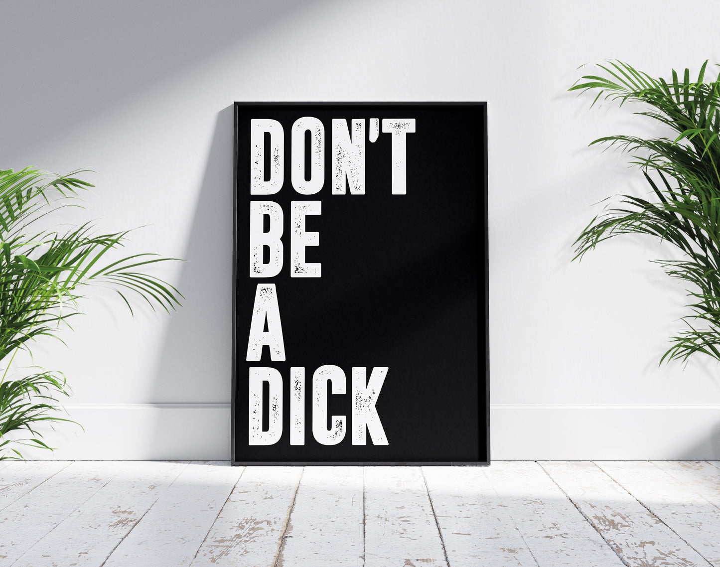 Don't Be A Dick | Wall Art, Kitchen, Bedroom, Livingroom, Bathroom, Quote Print Picture, Funny Poster, Motivational Poster, Gym Poster