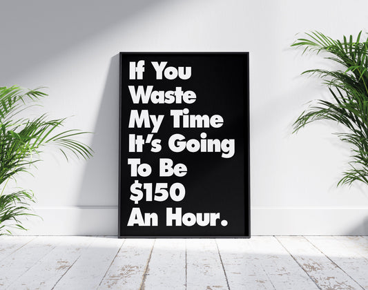Waste My Time | Retro Poster, Minimalist, Wall Decor, Motivational poster, Funny Wall art, Office Poster, Home Décor, Quote, Saying, Vintage