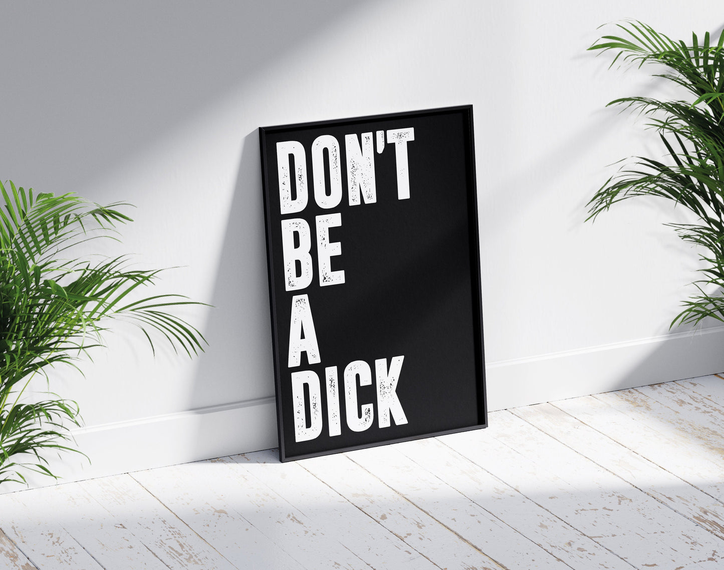Don't Be A Dick | Wall Art, Kitchen, Bedroom, Livingroom, Bathroom, Quote Print Picture, Funny Poster, Motivational Poster, Gym Poster