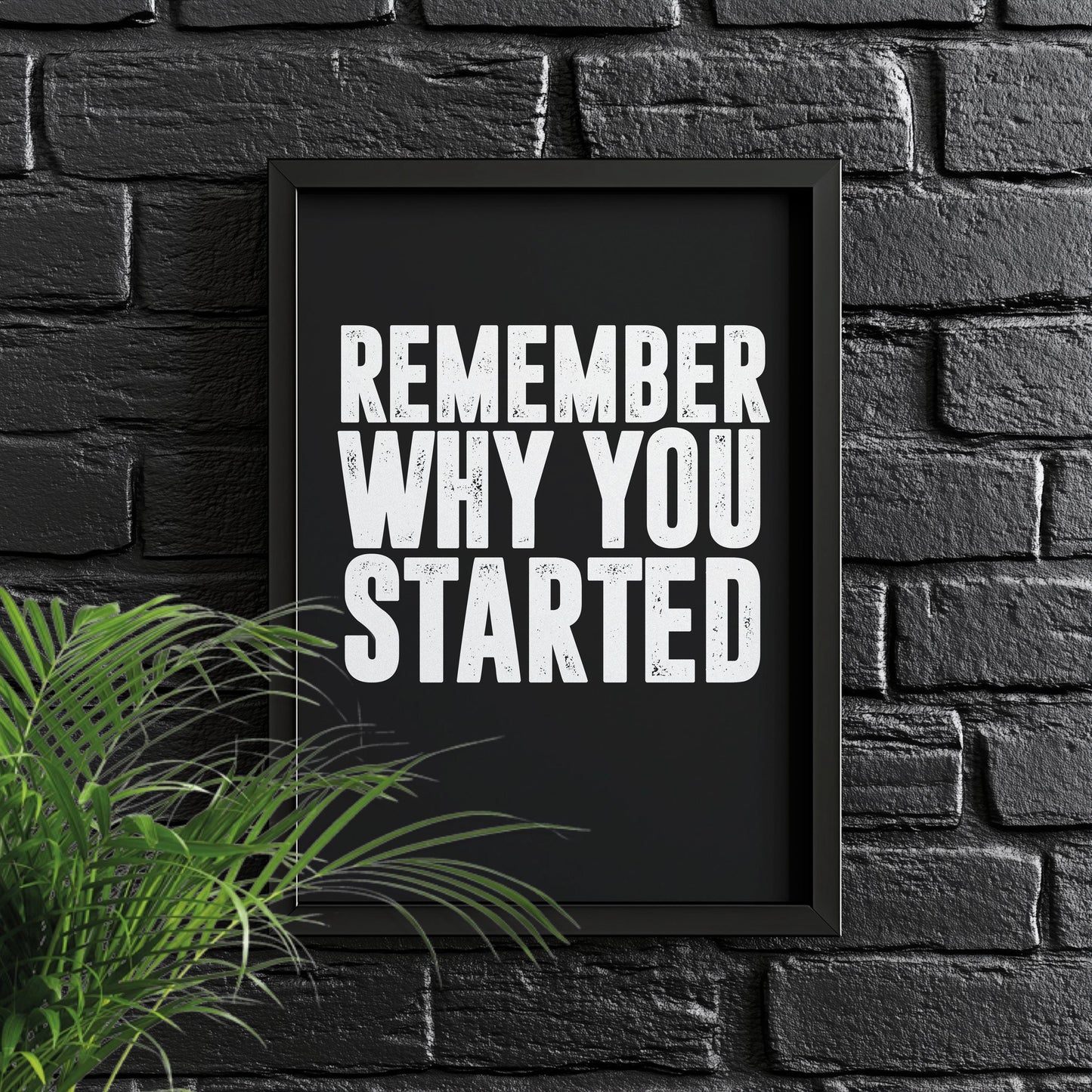 Remember Why You Started | Motivational poster, Inspirational wall art, Minimalist art, Home Décor, Inspirational Quotes, Gym motivation