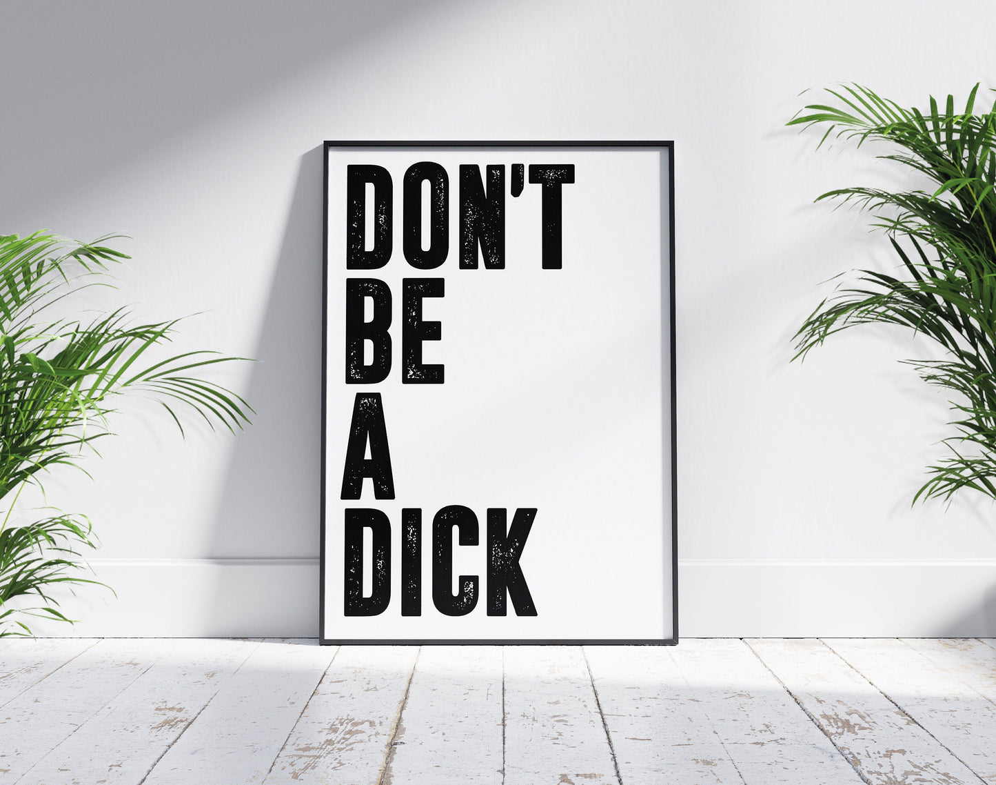 Don't Be A Dick | Wall Art, Kitchen, Bedroom, Livingroom, Bathroom, Quote Print Picture, Funny Poster, Motivational Poster, Gym Poster