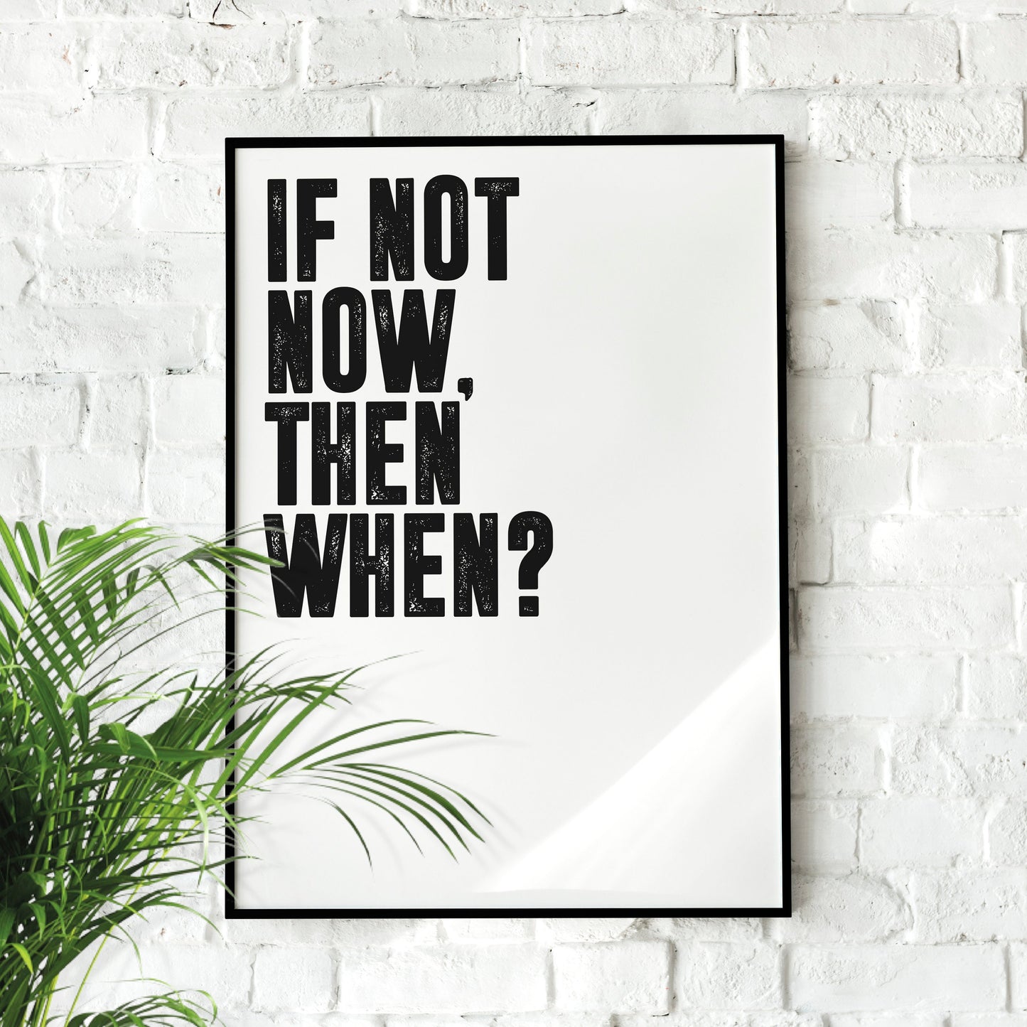 If not now, then when? | Motivational Poster, Wall Art print, Minimalist Poster, Home Office art, Gym Poster, Home Décor, Rogan, Jocko