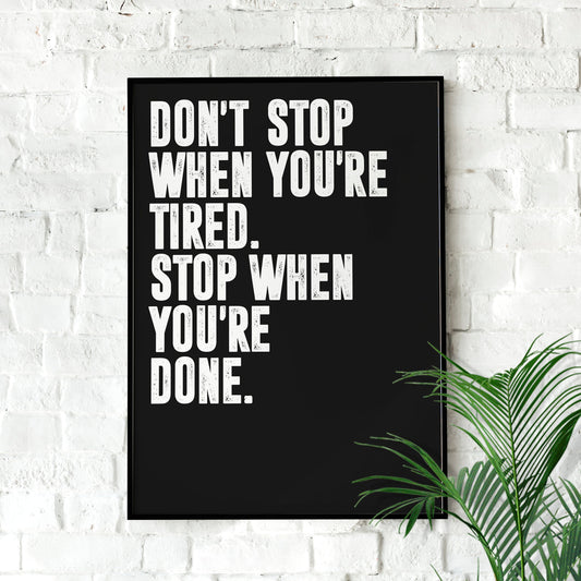 Dont Stop When You're Tired | Motivational Poster, Wall Art Quote, Minimalist, Home Office, Gym Poster, Home Décor, Joe Rogan