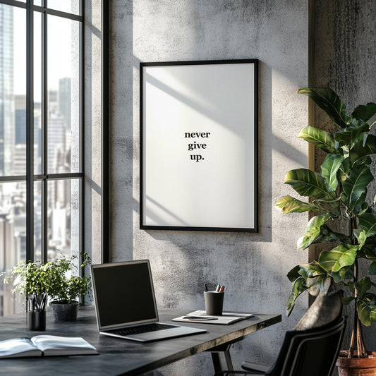 Never Give Up | Motivational Poster, Wall Art, Discipline, Home Office, Gym Poster, Inspirational, Office Art, Success Quote