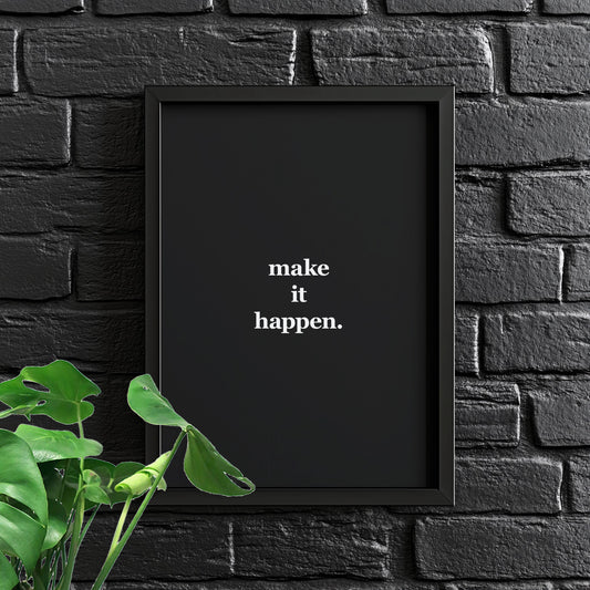 Make it Happen | Motivational Poster, Wall Art, Discipline, Home Office, Gym Poster, Inspirational, Office Art, Success Quote