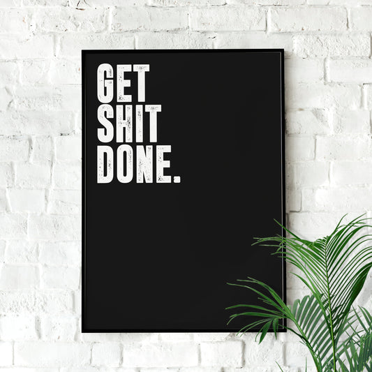 Get Shit Done | Wall art Quote, Minimalist, Wall Decor, Large Art, Inspirational Quotes, Motivation, Office Poster, Gym art Home Décor