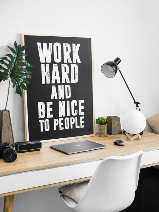 Work Hard and Be Nice to People | Motivational Wall art, Minimalist, Office Wall Art, Home Décor, Inspirational Quotes, Print, Poster
