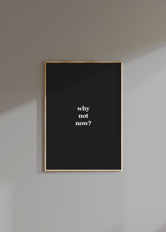 Why Not Now? | Motivational Poster, Wall Art, Discipline, Home Office, Gym Poster, Inspirational, Office Art, Success Quote
