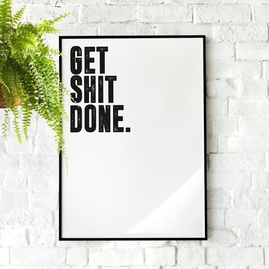 Get Shit Done | Wall art Quote, Minimalist, Wall Decor, Large Art, Inspirational Quotes, Motivation, Office Poster, Gym art Home Décor