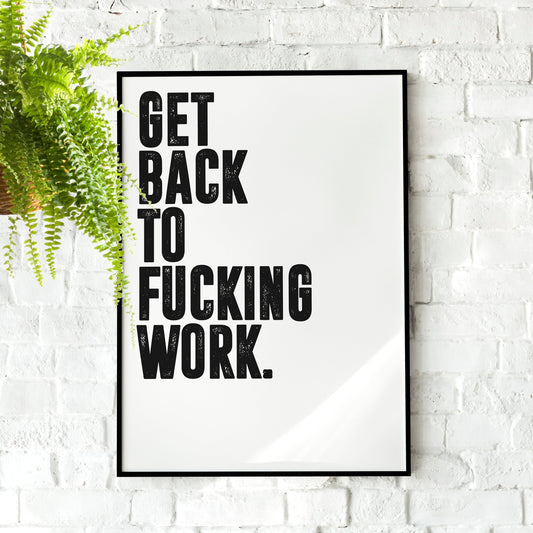 Get Back to Work | Motivational Poster, Wall Art Quote, Minimalist, Home Office, Gym Poster, Home Décor, Rogan, Jocko, Funny Office Poster