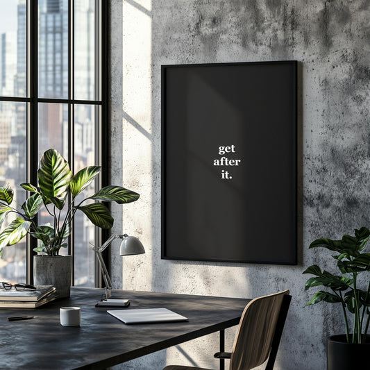 Get After It. | Motivational Poster, Wall Art, Discipline, Home Office, Gym Poster, Inspirational, Office Art, Success Quote