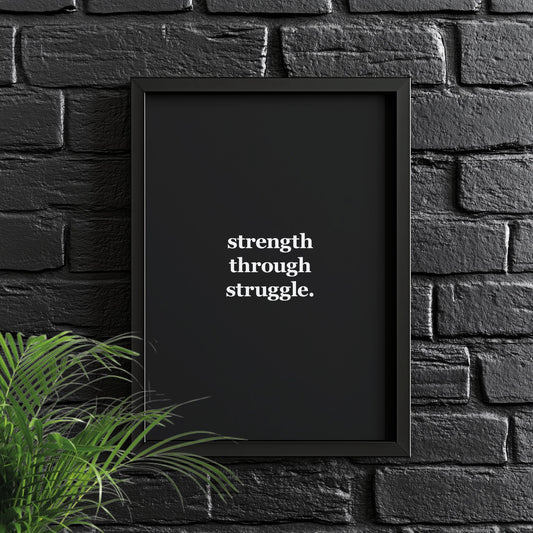 Strength through Struggle | Motivational Poster, Wall Art, Discipline, Home Office, Gym Poster, Inspirational, Office Art, Success Quote