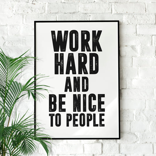 Work Hard and Be Nice to People | Motivational Wall Art, Minimalist, Office Wall Art, Home Décor, Inspirational Quotes, Motivational Poster