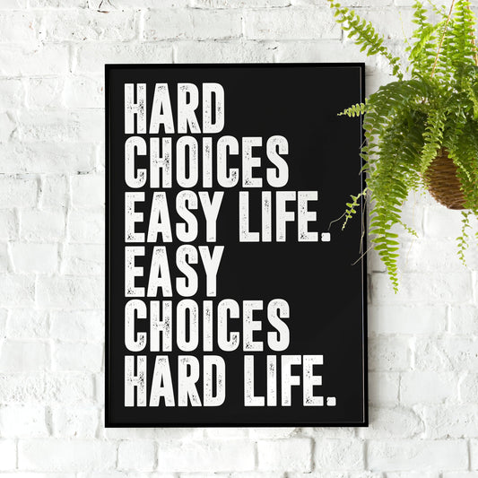 Hard Choices Easy Life | Wall art Quote, Minimalist, Wall art, Motivational, Inspirational Quotes, Motivation, Office Poster, Gym Home Décor