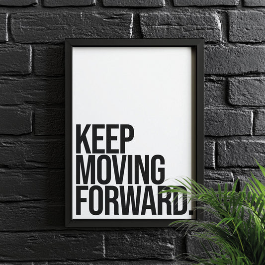 Keep Moving Forward | Motivational Poster, Wall Art, Discipline, Home Office, Gym Poster, Inspirational, Office Art, Success Quote
